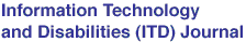 Information Technology and Disabilities (ITD) Journal