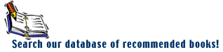 Search our database of recommended books.